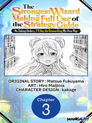 cover image of The Strongest Wizard Making Full Use of the Strategy Guide -No Taking Orders, I'll Slay the Demon King My Own Way, Chapter 3